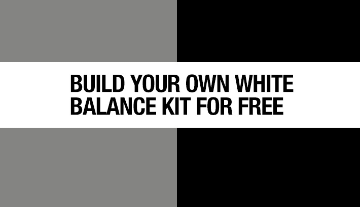 Build Your Own White Balance Kit For Free