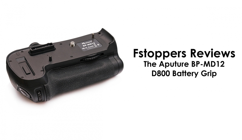 Fstoppers Reviews: The Aputure D800 Battery Grip