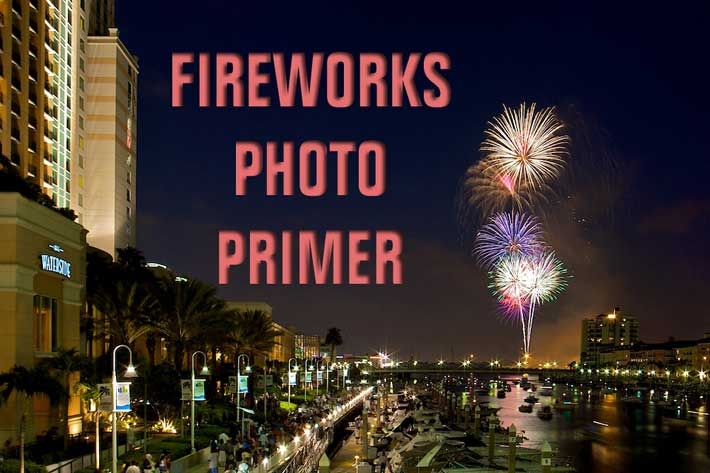 Fourth of July Fireworks Photo Primer