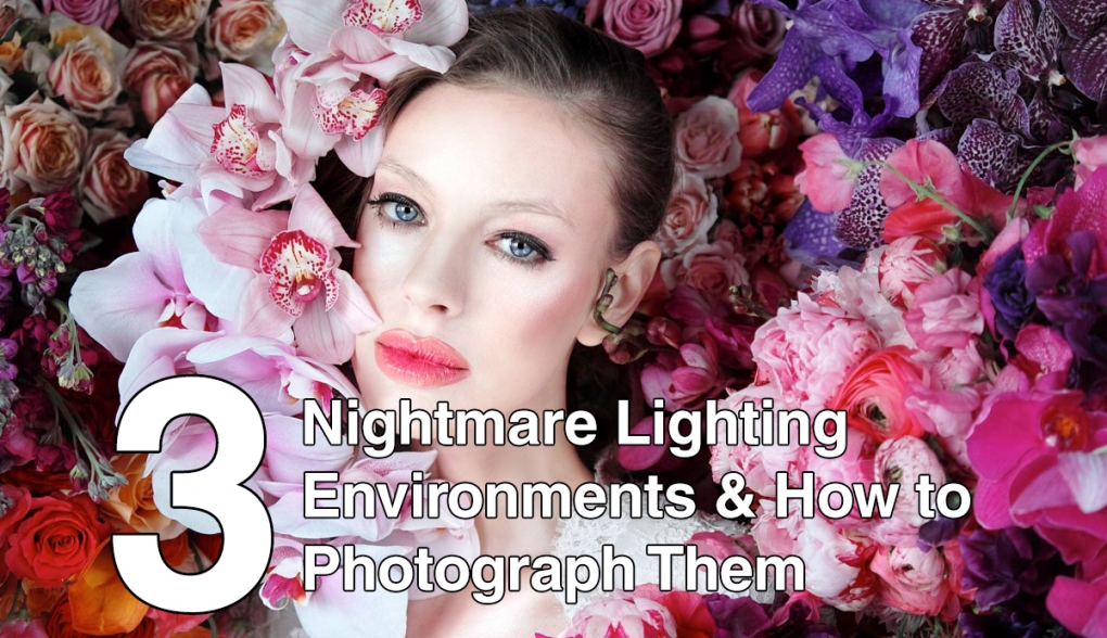 3 Nightmare Lighting Environments and How to Photograph Them