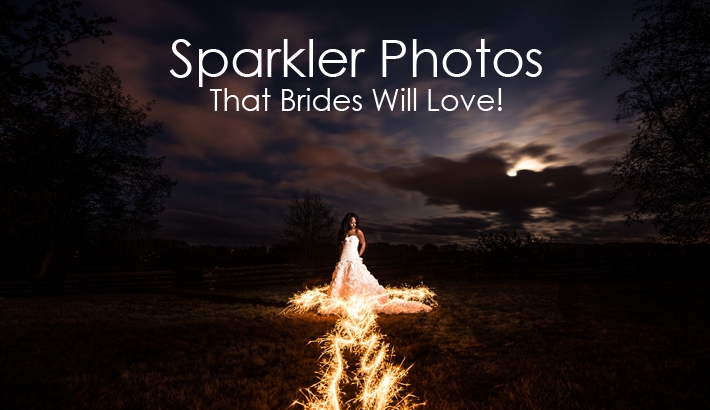 Sparkler Photos That Brides Will Love