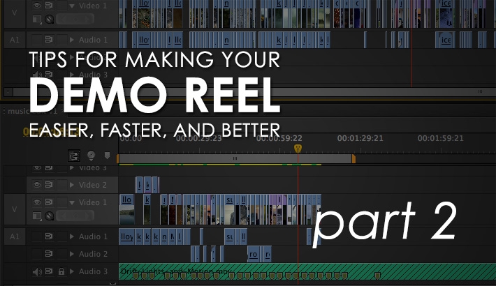Tips For Making A Better Video Demo Reel Which Can Get You New Clients (Part 2)