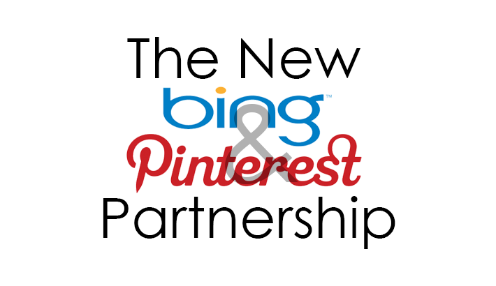 Why the New Pinterest and Bing Partnership Should Make You Use Pinterest