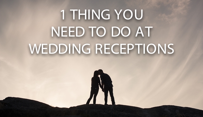 One Thing You Need To Be Doing At Wedding Receptions