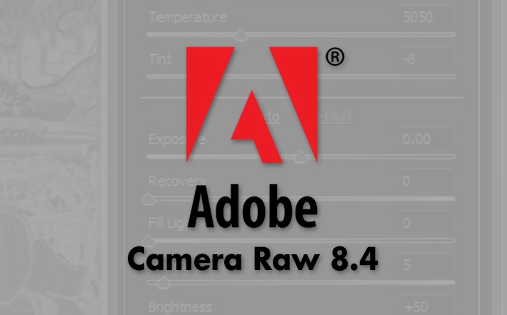 Adobe Announces Camera Raw 8.4 Release Candidates
