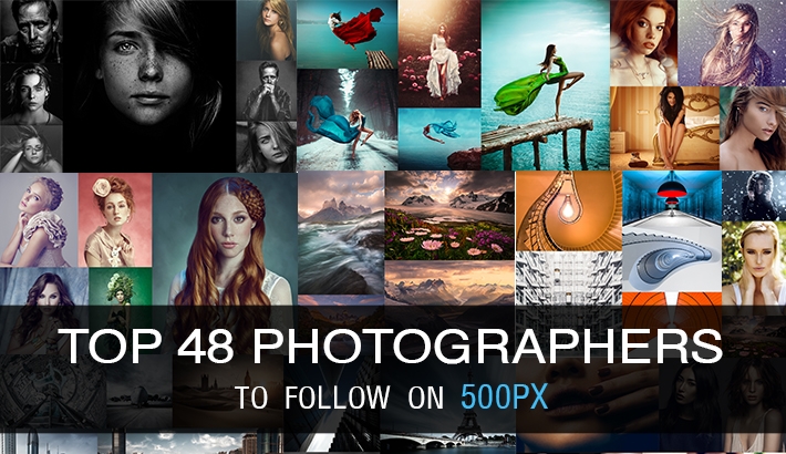 Top 48 Photographers To Follow On 500px