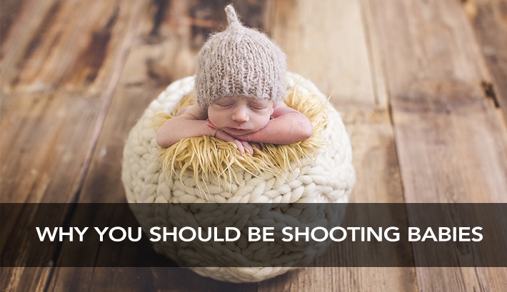 Top 10 Reasons You Should Be Photographing Babies